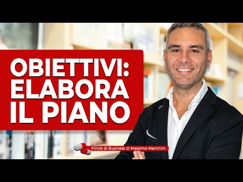 Obiettivi: elabora il piano