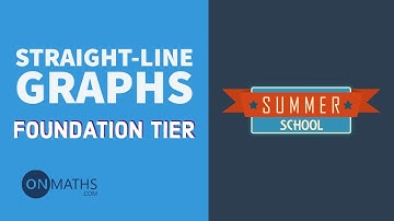 Straight-Line Graphs - Exam Walkthrough - GCSE Maths - Summer School - Onmaths