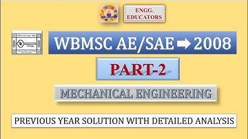 WBMSC AE/SAE (2008) II MECHANICAL II PART 2 II PREVIOUS YEAR QUESTIONS WITH DETAILED SOLUTIONS