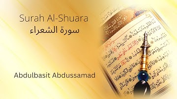 Surah Al Shuara Abdulbasit - سورة الشعراء