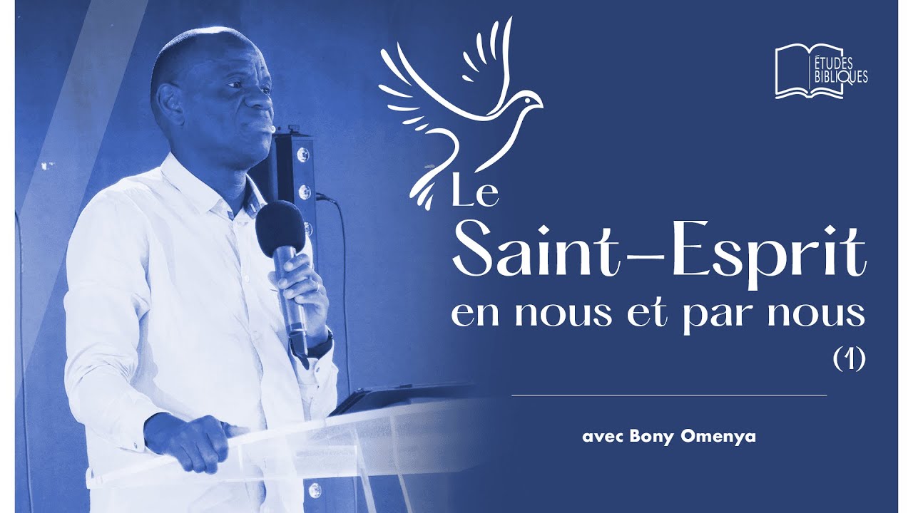 ETUDESBIBLIQUES ∙Le SaintEsprit en nous et par nous⎪Bony OMENYA YouTube