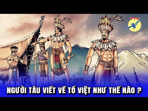 LS04. Người Tàu viết về  Tổ Việt như thế nào ?