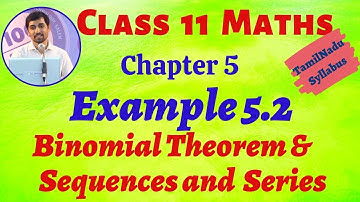 TN Class 11th Maths Example 5.2 Binomial Theorem, Sequences And Series TN New Syllabus AlexMaths