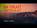 In Israel - Methuselah Back From The Dead | Perry Stone