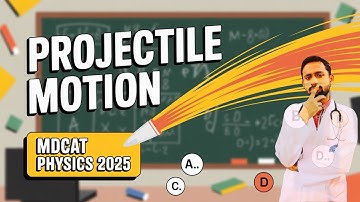 🚀 Ultimate Guide to Projectile Motion | Score 100% in MDCAT Physics 2025 with These Tricks!