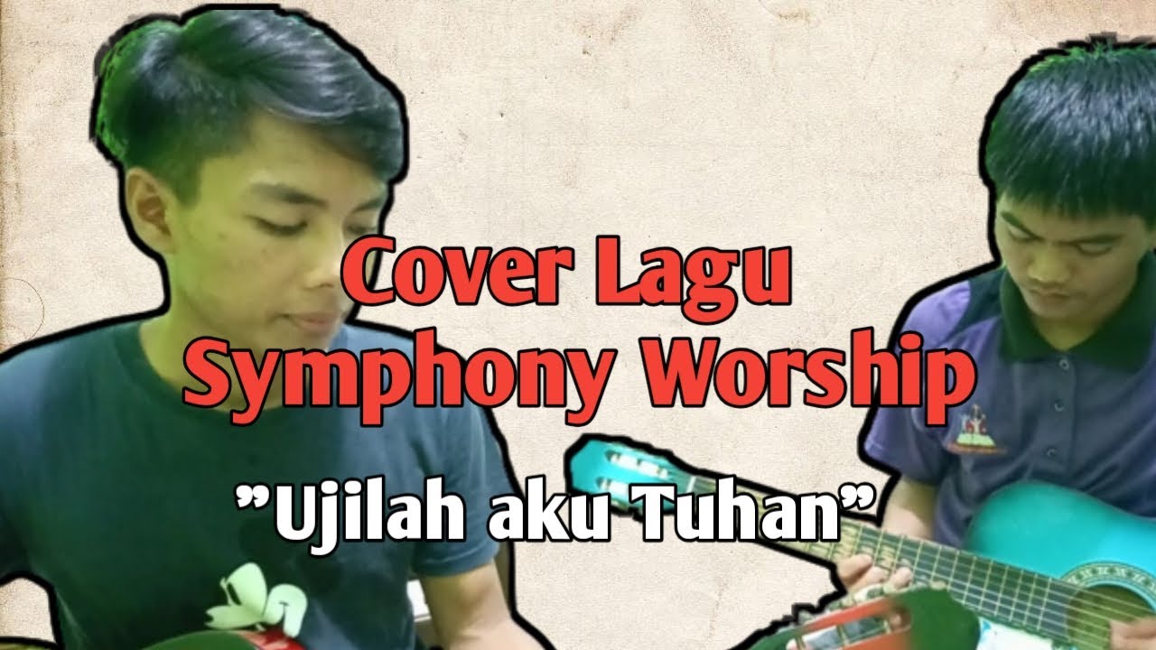 "Ujilah aku Tuhan" Symphony Worship (cover by Salmin & Darius) - YouTube