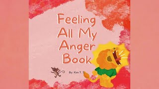 Feeling All My Anger by Kim T.S. | Understanding, Accepting & Overcoming Anger | Read Aloud