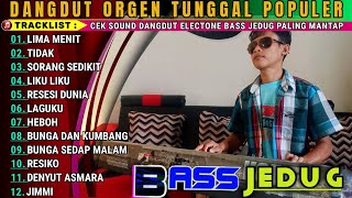 Orgen Tunggal Terbaru 2024 Album Lawas Dangdut Electone Cocok Buat Cek Sound Bass Jedug