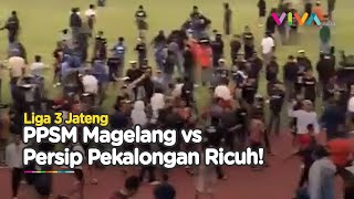 Ricuh Ppsm Magelang Vs Persip Pekalongan Dihentikan Di Tengah Laga