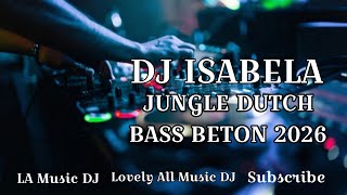 DJ ISABELA JUNGLE DUTCH BASS BETON 2026 