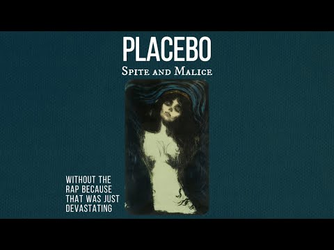 Spite and Malice - Placebo (WITHOUT the rap)