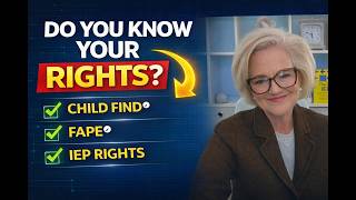 Special Education Parent Rights Explained: Child Find, FAPE, PWN, and Educational Records