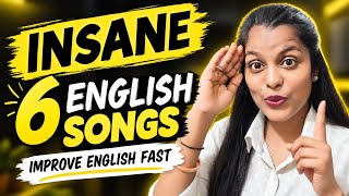 6 INSANE English Songs That Will Improve Your English FAST! 🔥