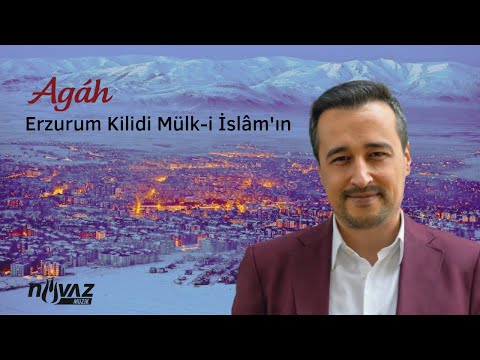 Agâh - Erzurum Kilidi Mülk-i İslâm'ın | Erzurum Tanıtım Filmi Eşliğinde