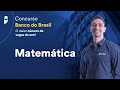 Banco do Brasil: Matemática - Prof. Brunno Lima