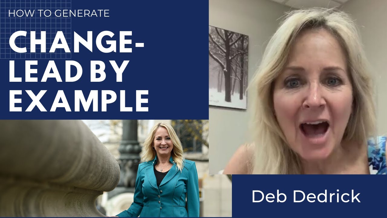 How To Generate Change-Lead By Example👊🔥 // DebDedrick