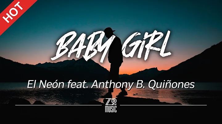 El Nen - Baby Girl (feat. Anthony B. Quiones) [Lyr...