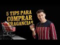 5 TIPS para COMPRAR FRAGANCIAS 🤩💵🛒