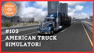 New Trailer, New Type of Job! - American Truck Simulator Ep.103 | [No Commentary]