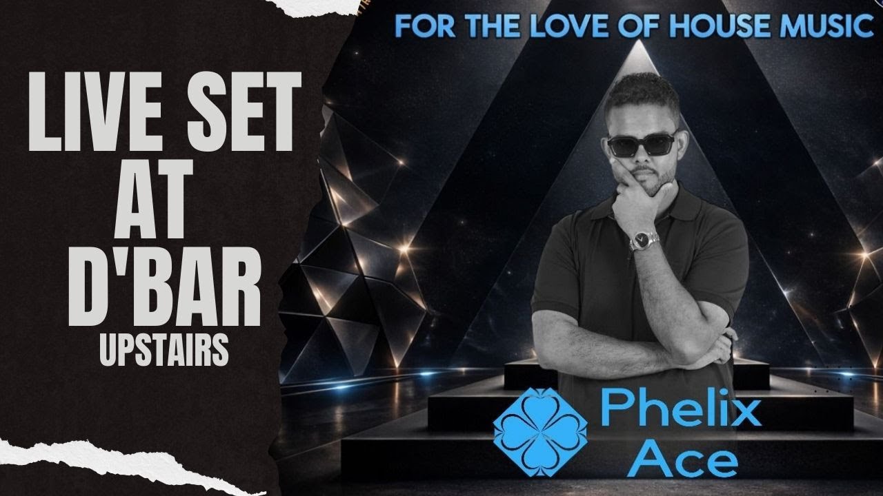 PHELIX ACE For The Love Of House Music @ D'BAR Upstairs