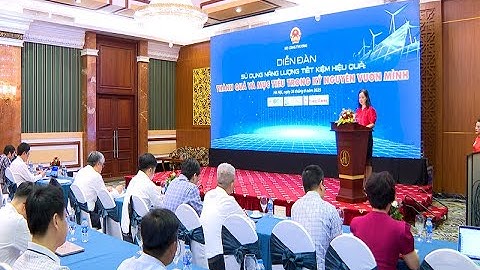 Sử dụng năng lượng tiết kiệm, hiệu quả: Thành quả và mục tiêu trong kỷ nguyên vươn mình