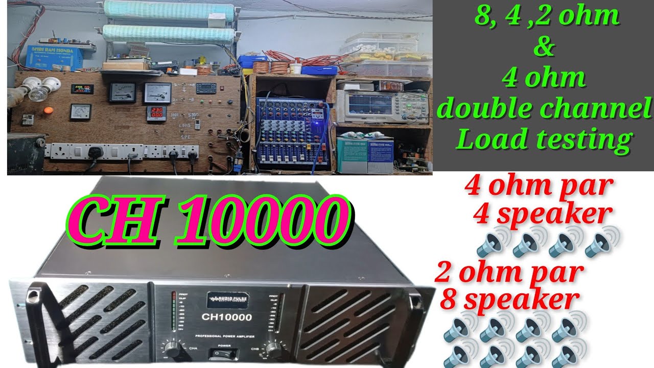 Ch10000 amplifier 8,4,2 ohm & 4 ohm double channel load testing 