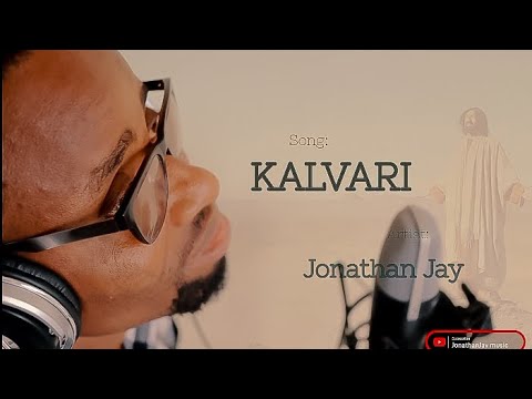 KALVARI By Jonathan Jay VIDEO LYRICS