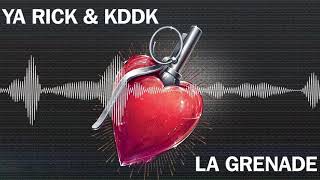 Ya Rick & KDDK - La Grenade