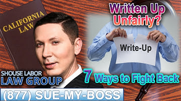 7 Critical Steps If You’ve Been Unfairly Written Up at Work