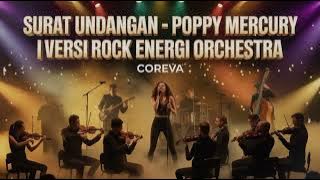 Surat Undangan – Poppy Mercury | Versi Rock Energi Orchestra