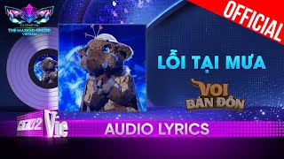 Lỗi Tại Mưa - Voi Bản Đôn | The Masked Singer Vietnam 2023 [Audio Lyric]