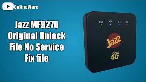 Jazz MF927U original unlock File | No Service Fix File