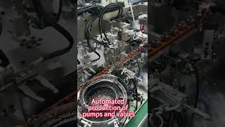 Automated Production of Pumps and Valves