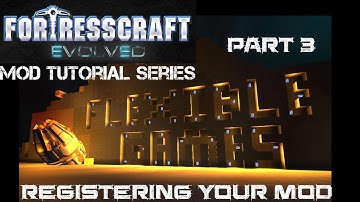 FortressCraft Evolved : Mod Tutorials : Part 3 Registering Your Mod