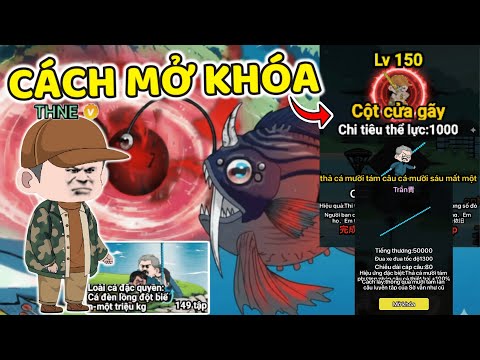 THNE PHÁT HIỆN CÁCH MỞ KHÓA CHIÊU MỚI MƯỜI TÁM VÀ CẦN CÂU TRẦN TRONG CÂU CÁ VẠN CÂN.