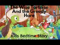The Wise Tortoise And The Greedy Hare : A Tale Of Patience And Humility- Kids Bedtime Story.