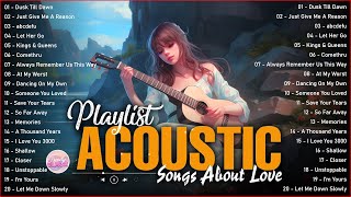 Top English Acoustic Love Songs Playlist 2024 ❤️ Soft Acoustic Cover Of Popular Love Songs Of All