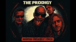 Download Lagu The Prodigy - Narayan (Breakbeat Cover) MP3