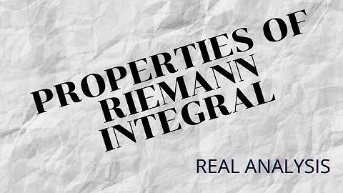 PROPERTIES OF RIEMANN INTEGRAL|| REAL ANALYSIS