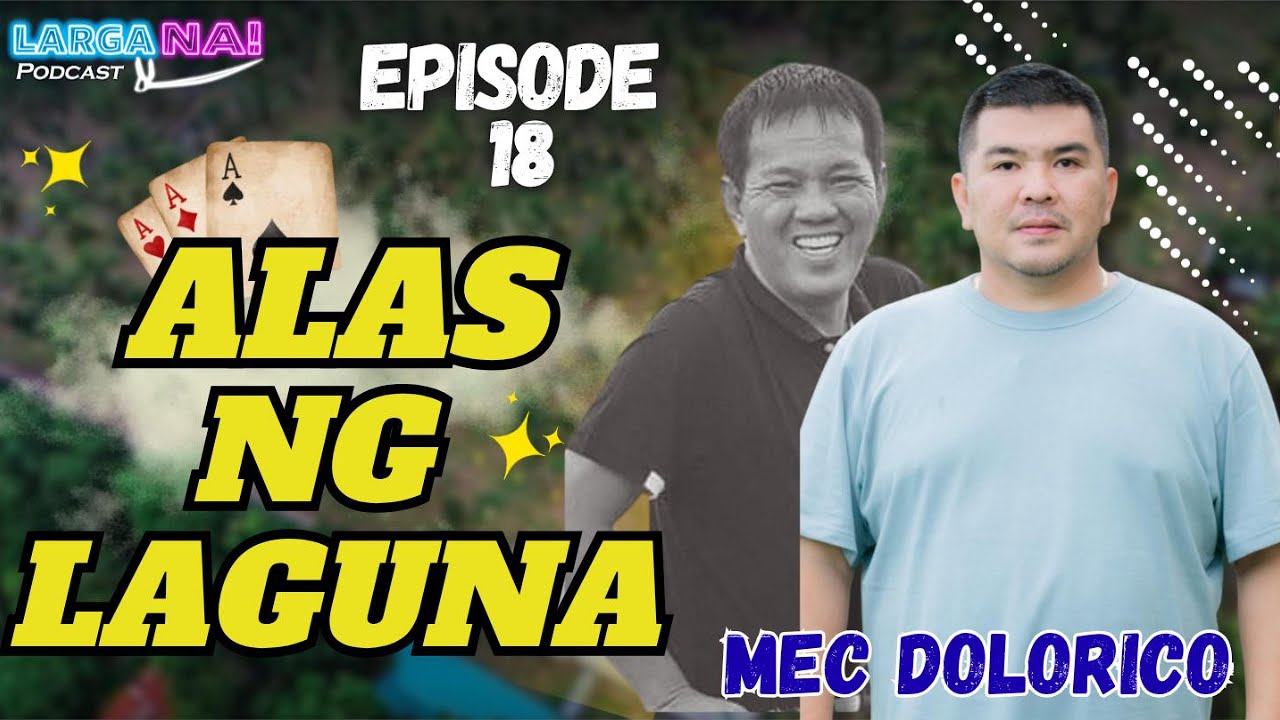 Episode 18 | Ang Alas ng Laguna: Mec Dolorico | LARGA NA!