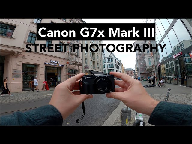 STREET PHOTOGRAPHY with Canon G7X Mark III - Does it work? 