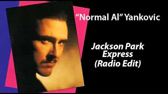 "Normal Al" Yankovic - Jackson Park Express (Radio Edit) "Normal Al" Yankovic - Jackson Park Express (Radio Edit)