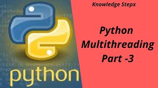Python Multithreading - Part 3
