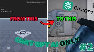 I Tried Making a ROBLOX Game using Only CHAT GPT | Part 2