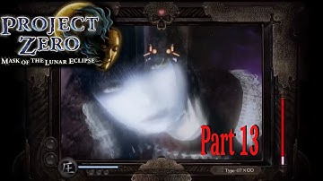 13 - Project Zero - Mask of the Lunar Eclipse (no commentary) - Phase 5 - Misaki Aso