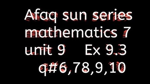 afaq sun series maths class 7 || unit 9 || Ex 9.3