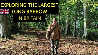 EXPLORING THE LARGEST LONG BARROW IN BRITAIN