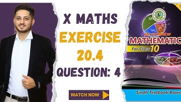 Exercise 20.4 Question 4 Class 10 Complete Sindh Board | Karachi Board | Ex 20.4 Class X Complete