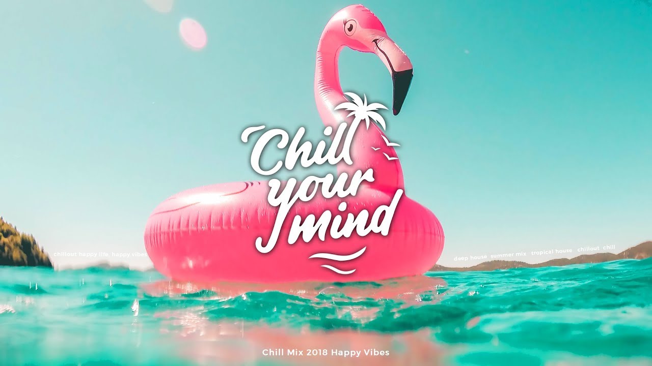 ⁣Chill Mix 2019 | Happy, Summer, Chill, Good Vibes