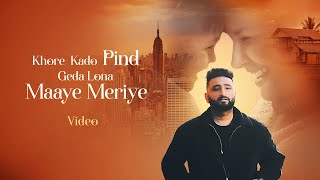 Khore Kado Pind Geda Lona Maaye Meriye (Video) Savi Kahlon | VYRL Punjabi